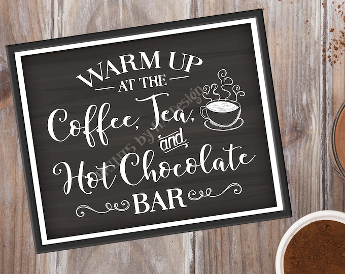 Coffee Tea and Hot Chocolate Bar Sign, Warm Up at the Hot Beverages Bar, Drink Station, PRINTABLE 8x10/16x20” Chalkboard Style Sign <ID>