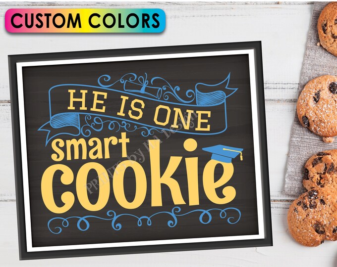 He is One Smart Cookie Sign, PRINTABLE 8x10/16x20” Chalkboard Style Graduation Party Decoration <Edit the Colors Yourself with Corjl>