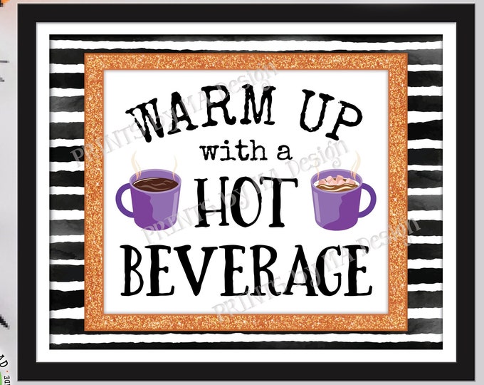 Halloween Hot Beverage Sign, Warm Up with Hot Chocolate Cocoa Apple Cider Tea, PRINTABLE 8x10/16x20” Orange Glitter Drink Display <ID>