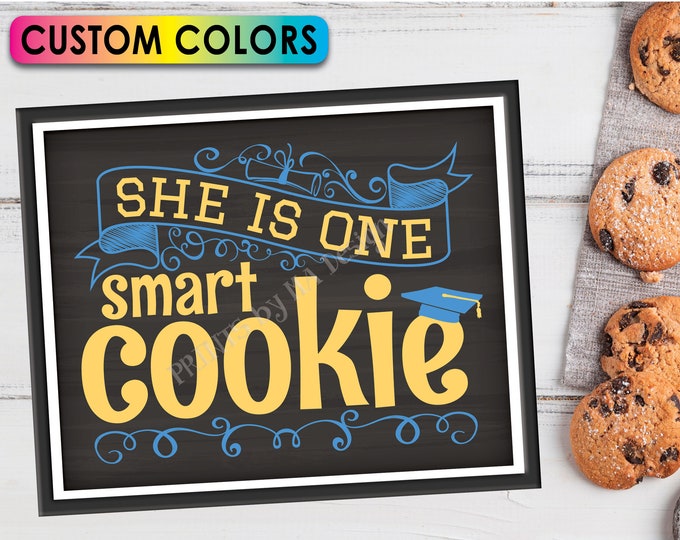 She is One Smart Cookie Sign, PRINTABLE 8x10/16x20” Chalkboard Style Graduation Party Decoration <Edit the Colors Yourself with Corjl>