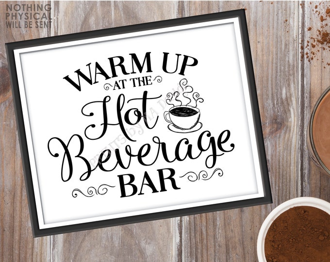 Warm Up at the Hot Beverage Bar Sign, Coffee Tea, Hot Chocolate Bar, Warm Cocoa, Apple Cider, PRINTABLE 8x10/16x20” Black & White Sign <ID>