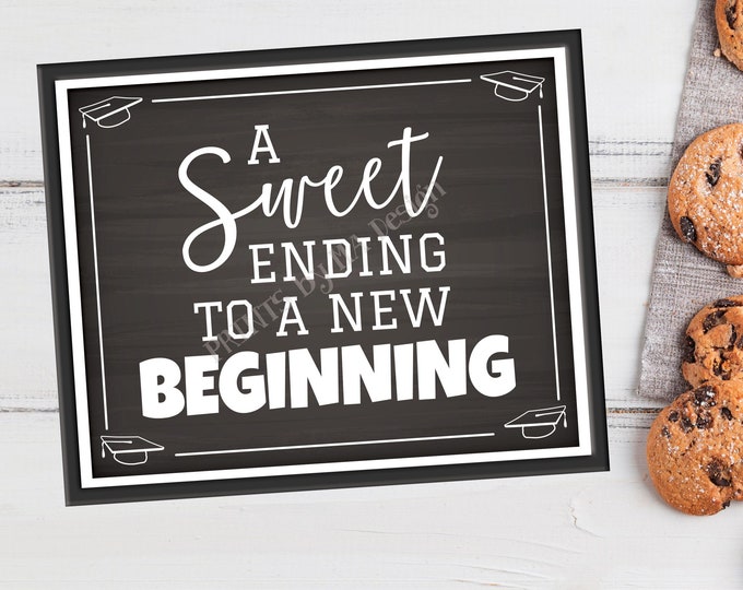 A Sweet Ending to a New Beginning Sign, Graduation Party Decoration, PRINTABLE 8x10/16x20” Chalkboard Style Sign, Grad Party Food Sign <ID>