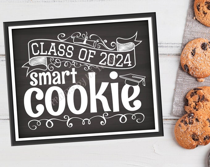 Class of 2024 Smart Cookie Sign, Graduation Party Decorations, PRINTABLE 8x10/16x20” Chalkboard Style 2024 Grad Cookie Sign <ID>