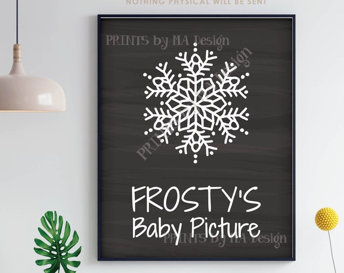 Frosty's Baby Picture, Winter Decoration, Christmas Decor, Baby Photograph, PRINTABLE 8x10/16x20” Chalkboard Style Snowflake Sign <ID>