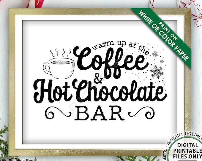 Coffee and Hot Chocolate Sign, Warm Up at the Coffee & Hot Chocolate Bar, Hot Cocoa, Coffee Sign, PRINTABLE 8x10/16x20” Beverage Sign <ID>