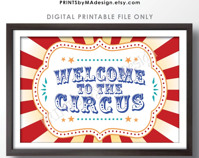 Welcome to the Circus Sign, Circus Theme Party, Greatest Show on Earth, Festival, Birthday Party, PRINTABLE 24x36” Circus Welcome Sign <ID>