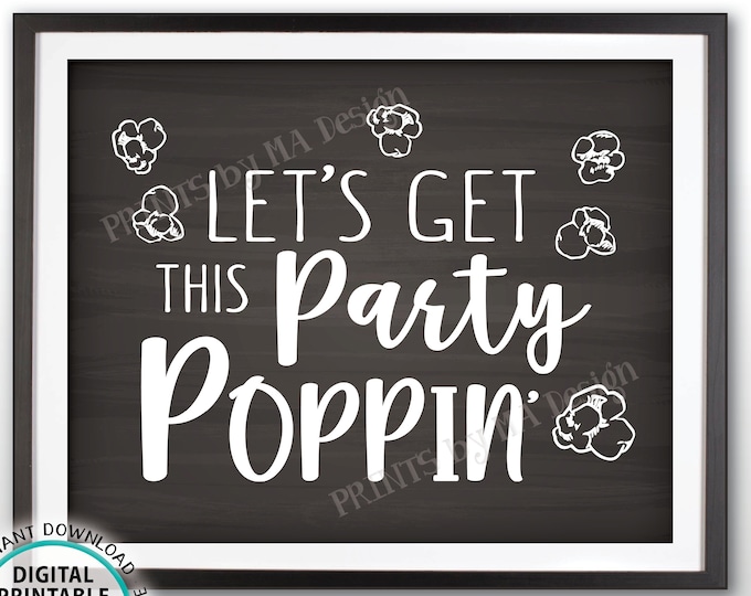 Popcorn Sign, Let's Get this Party Poppin', Sweet 16 Birthday Retirement Graduation, PRINTABLE 16x20” Chalkboard Style Popcorn Sign <ID>