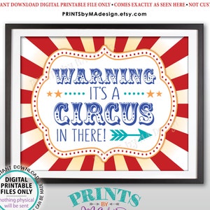 Circus Welcome Sign, Warning It's a Circus In There, Arrow Pointing RIGHT, Carnival Birthday, Entrance Sign, PRINTABLE 8x10/16x20” Sign <ID>