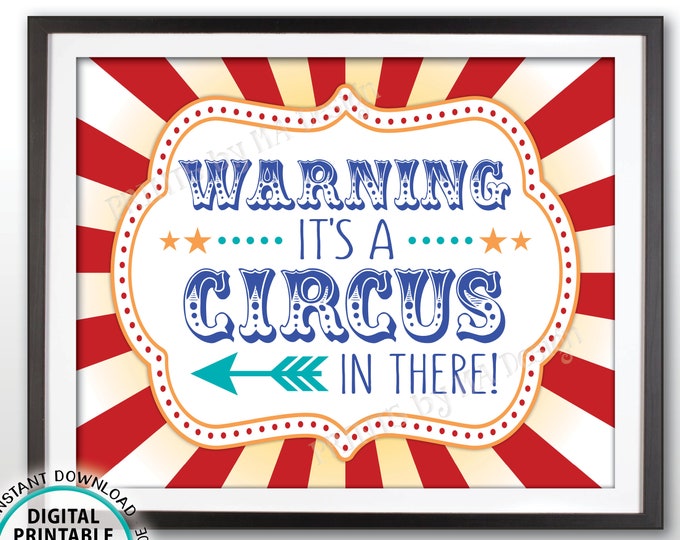 Circus Welcome Sign, Warning It's a Circus In There, Arrow Pointing LEFT, Carnival Birthday Entrance Sign, PRINTABLE 8x10/16x20” Sign <ID>