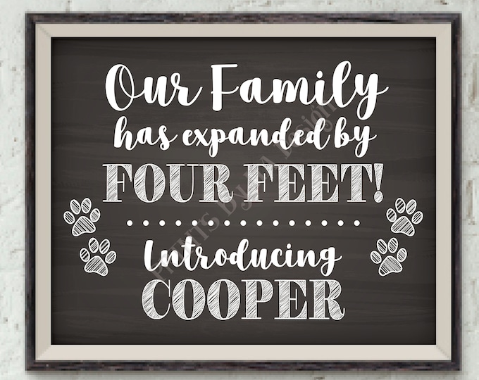 Introducing Our New Pet Sign, Our Family has Expanded by Four Feet, Puppy Dog Kitten Cat, PRINTABLE 8x10/16x20” Chalkboard Style Pet Sign