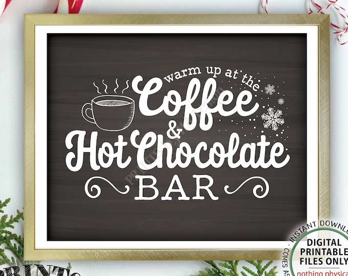 Coffee and Hot Chocolate Sign Warm Up at the Coffee & Hot Chocolate Bar, Cocoa Coffee Sign, PRINTABLE 8x10” Chalkboard Style Sign <ID>