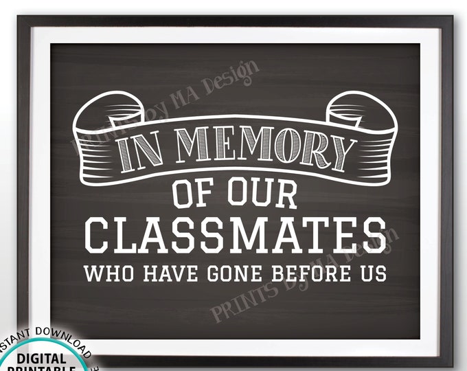 In Memory Sign for Reunion Memorial, In Memoriam of the Classmates Who Have Gone Before Us, PRINTABLE 8x10” Chalkboard Style Sign <ID>