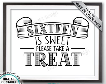 Sweet 16 Sign, Sixteen is Sweet Please Take a Treat Sweet Sixteen Party Favors, Candy, Sweet Treats Sign, PRINTABLE 8x10” Sweet 16 Sign <ID>