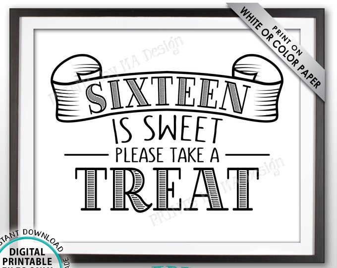 Sweet 16 Sign, Sixteen is Sweet Please Take a Treat Sweet Sixteen Party Favors, Candy, Sweet Treats Sign, PRINTABLE 8x10” Sweet 16 Sign <ID>
