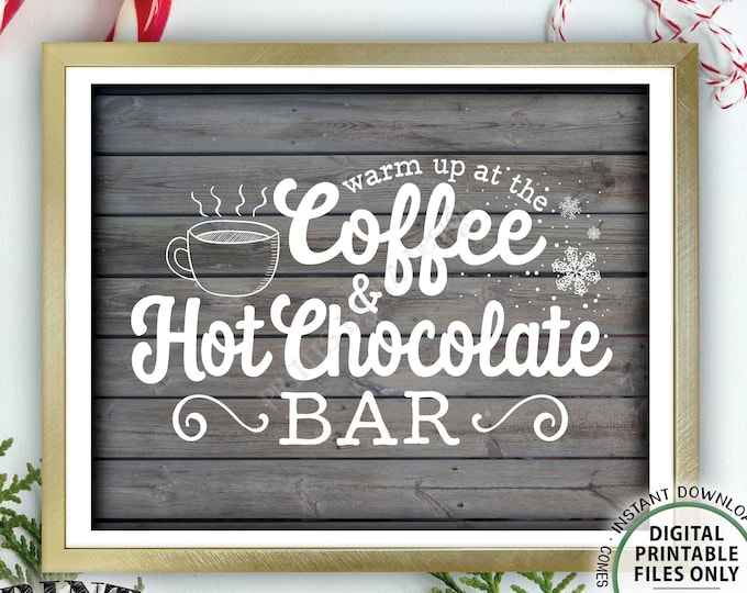 Coffee and Hot Chocolate Sign Warm Up at the Coffee & Hot Chocolate Bar Cocoa Coffee Sign, PRINTABLE 8x10/16x20” Rustic Wood Style Sign <ID>