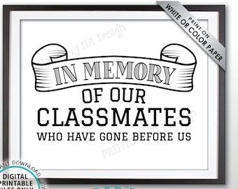 In Memory Sign for Reunion Memorial, In Memoriam of the Classmates Who Have Gone Before Us, Tribute, Remembrance, PRINTABLE 8x10” Sign <ID>