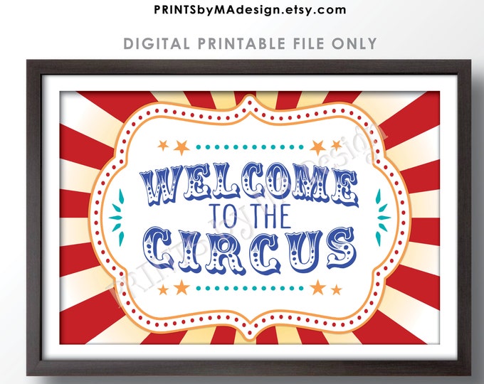 Welcome to the Circus Sign, Circus Theme Party, Festival, Greatest Show on Earth, Birthday Party, PRINTABLE 24x36” Circus Welcome Sign <ID>