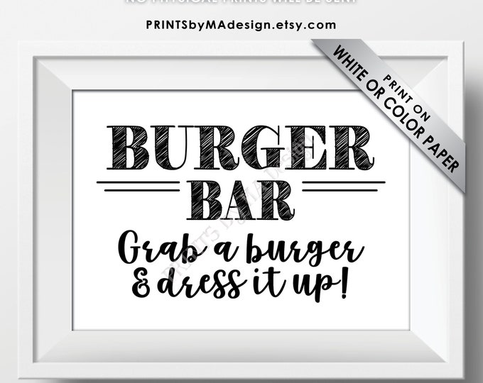 Burger Bar Sign, Grab a Burger & Dress it Up, PRINTABLE 5x7” Burger Sign <ID>