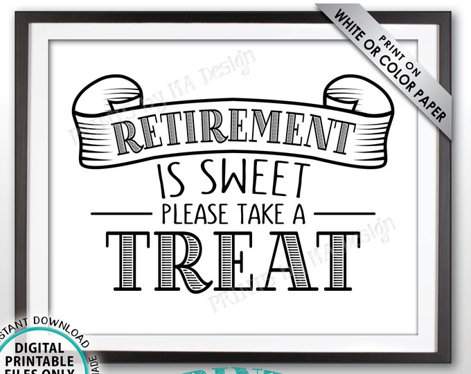 Retirement is Sweet Please Take a Treat Sign, Retirement Party Decorations, Retire Sweet Treat Sign, PRINTABLE 8x10” Retirement Sign <ID>