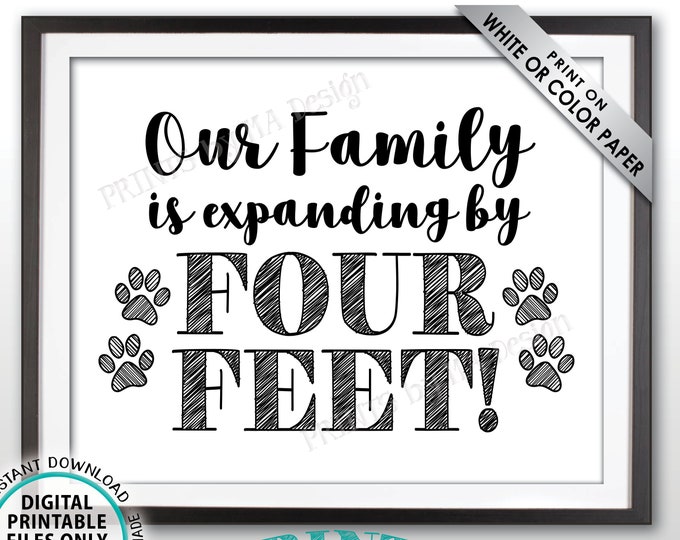 Getting a Pet Sign Family is Expanding by Four Feet, Growing by 4 ft, Puppy Dog Kitten Kitty Cat, PRINTABLE 8x10/16x20” Pet Reveal Sign <ID>