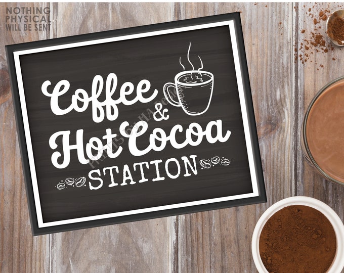 Coffee and Hot Cocoa Station Sign, Hot Chocolate Bar, Coffee Bar Sign, Hot Beverages, PRINTABLE 8x10/16x20” Chalkboard Style Sign <ID>