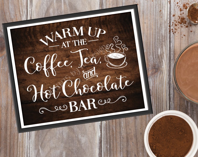 Coffee Tea and Hot Chocolate Bar Sign, Warm Up at the Hot Beverages Bar, Drink Station, PRINTABLE 8x10/16x20” Rustic Wood Style Sign <ID>