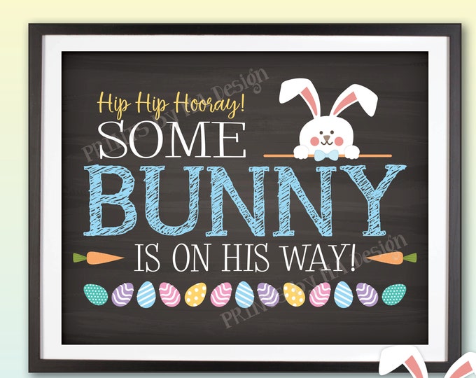 Easter Gender Reveal Pregnancy Announcement, Some Bunny is on HIS Way, It's a Boy, PRINTABLE Chalkboard Style Baby Boy Reveal Sign <ID>