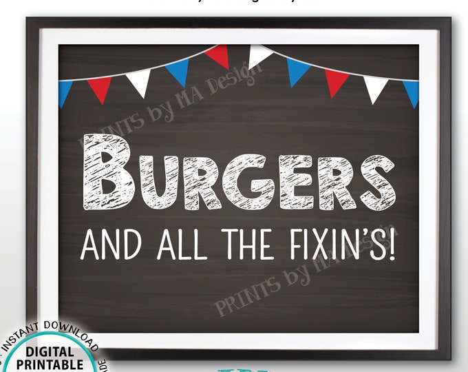 Burger Bar Sign, Burgers & All the Fixin's, Build Your Own, 4th of July Party Food BBQ, Flags, PRINTABLE 8x10” Chalkboard Style Sign <ID>