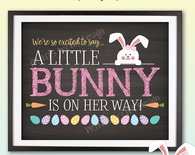 Easter Gender Reveal Pregnancy Announcement, So Excited To Say A Little Bunny is on HER Way, PRINTABLE Chalkboard Style Baby Sign <ID>