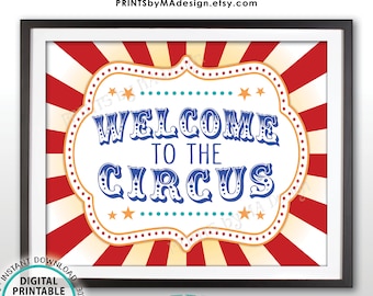 Welcome to the Circus Sign, Circus Theme Party, Greatest Show on Earth, Festival, Birthday Party, PRINTABLE 8x10/16x20” Welcome Sign <ID>