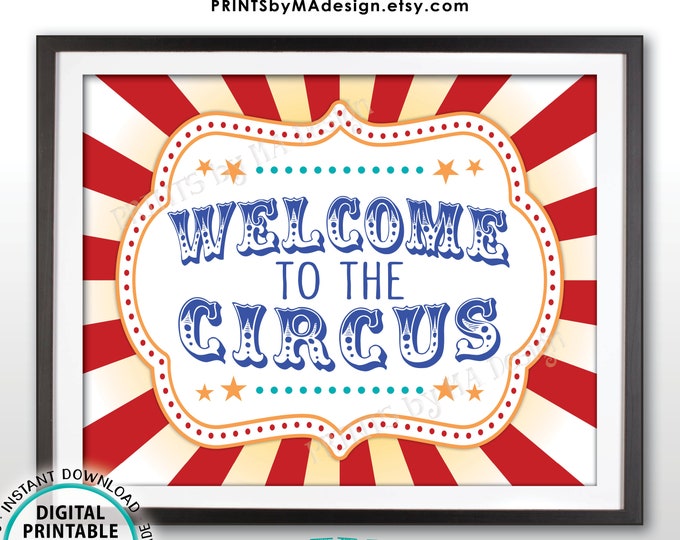 Welcome to the Circus Sign, Circus Theme Party, Greatest Show on Earth, Festival, Birthday Party, PRINTABLE 8x10/16x20” Welcome Sign <ID>