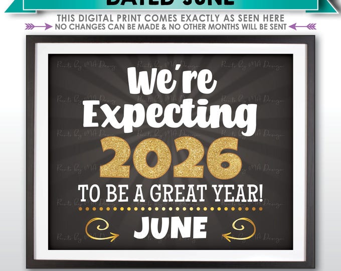 New Year's Pregnancy Announcement, We're Expecting 2026 To Be a Great Year, Baby Due in JUNE Dated PRINTABLE Baby Reveal Sign <ID>