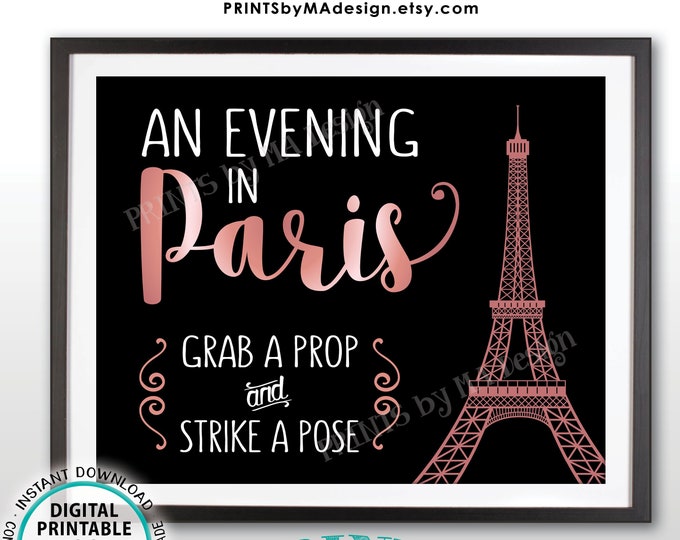 Grab a Prop & Strike a Pose Sign, An Evening in Paris, Bridal Shower, Sweet 16 Birthday, Black/Rose Gold PRINTABLE Paris Themed Sign <ID>