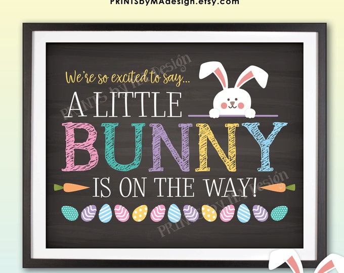 Easter Pregnancy Announcement, So Excited To Say A Little Bunny is on the Way, PRINTABLE Chalkboard Style Easter Baby Reveal Sign <ID>