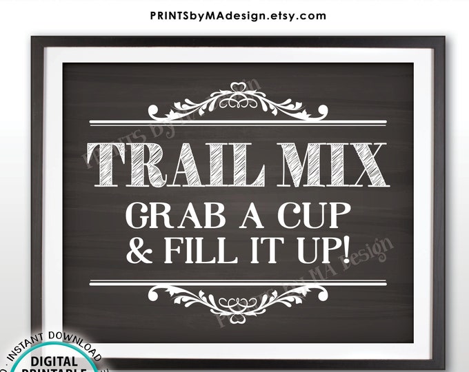 Trail Mix Sign, Make Your Own Trail Mix, Grab a Cup & Fill it Up, Birthday Wedding Favors Treats, Chalkboard Style PRINTABLE 8x10” Sign <ID>