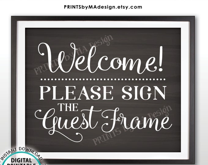 Guest Frame Sign, Welcome Please Sign the Guest Frame, Wedding Sign the Guestbook Alternative, Chalkboard Style PRINTABLE 8x10” Sign <ID>