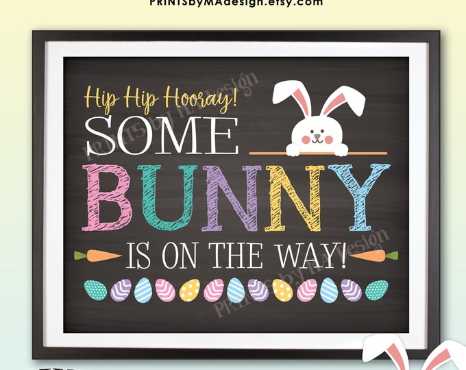 Easter Pregnancy Announcement Sign, Some Bunny is on the Way, PRINTABLE Chalkboard Style Easter Baby Reveal Sign <ID>