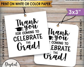 Graduation Party Tags, Thank You for Coming to Celebrate the Grad, Graduate Thank You Tags, PRINTABLE 3x3" tags on 8.5x11" Sheet <ID>