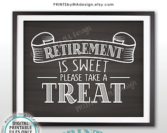 Retirement is Sweet Please Take a Treat Sign, Retirement Party Decorations, PRINTABLE 8x10” Chalkboard Style Sign <ID>