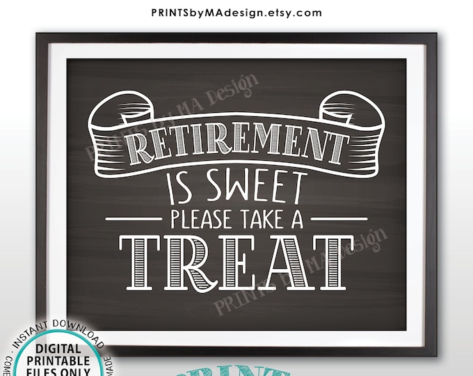 Retirement is Sweet Please Take a Treat Sign, Retirement Party Decorations, PRINTABLE 8x10” Chalkboard Style Sign <ID>