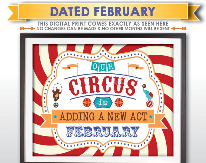 Circus Pregnancy Announcement, Our Circus is Adding a New Act in FEBRUARY Dated PRINTABLE Circus Themed Baby Reveal Sign, Carnival  <ID>
