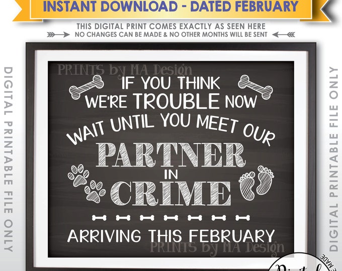Dog Pregnancy Announcement, Partners in Crime Meet Our Partner in Crime Due FEBRUARY Dated Chalkboard Style PRINTABLE Reveal Sign <ID>