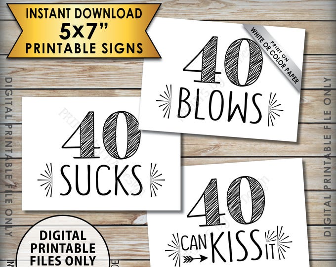 40th Birthday Signs, 40 Sucks 40 Blows 40 Can Kiss It Candy Bar Signs, Fortieth Birthday Party Decor, Three Printable 5x7 Instant Downloads