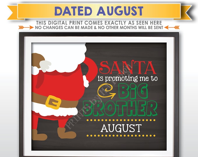 Christmas Pregnancy Announcement, Santa is Promoting me to Big Brother in AUGUST Dated Chalkboard Style PRINTABLE Baby #2 Reveal Sign <ID>
