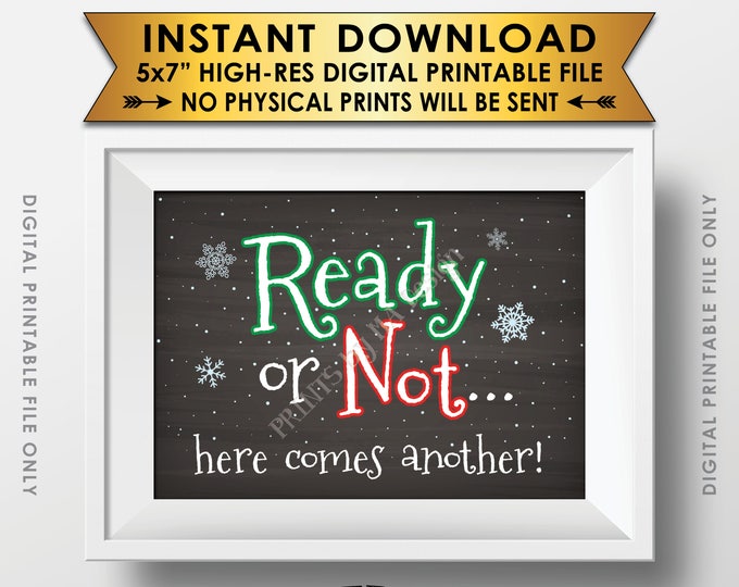 Christmas Pregnancy Announcement Ready or Not Here Comes Another Baby #2, Baby #3, Pregnant Again, Chalkboard Style PRINTABLE 5x7” Sign <ID>