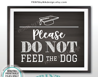 Please Do Not Feed the Dog Sign, Graduation Party Decorations, Please Don't Feed the Dog, 8x10” Chalkboard Style Graduation Party Sign <ID>