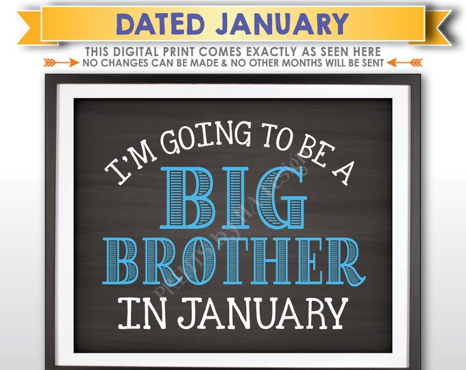 I'm Going to be a Big Brother Pregnancy Announcement, Promoted to Big Bro in JANUARY Dated Chalkboard Style PRINTABLE Baby Reveal Sign <ID>