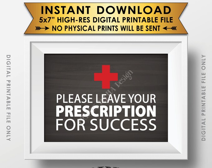 Please Leave Your Prescription for Success Med School Grad Advice Sign, Nurse Graduation, PRINTABLE 5x7” Chalkboard Style Instant Download