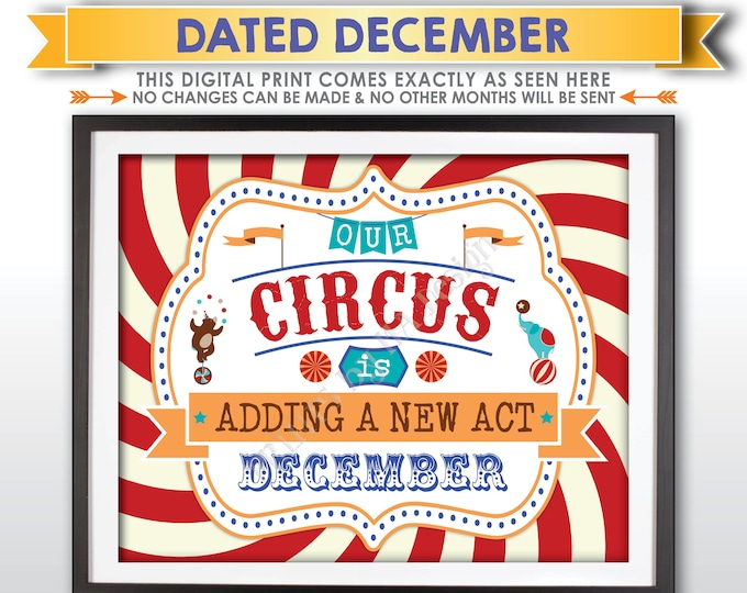 Circus Pregnancy Announcement, Our Circus is Adding a New Act in DECEMBER Dated PRINTABLE Carnival Themed Baby Reveal Sign <ID>
