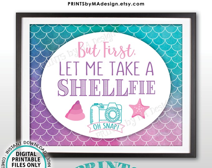 Mermaid Selfie Sign, Let Me Take a SHELLfie, Mermaid Party, Mermaid Birthday, Star Fish, PRINTABLE 8x10” Watercolor Style Sign <ID>